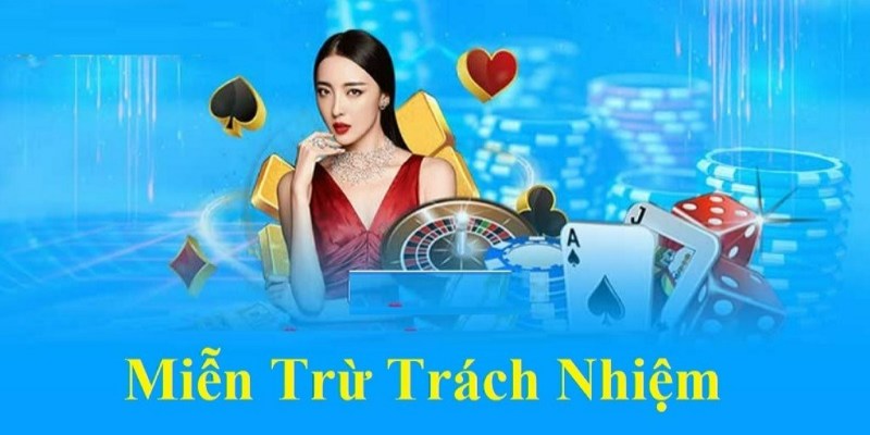 Các trường hợp áp dụng miễn trừ trách nhiệm SUNWIN